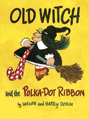 Old Witch and the Polka Dot Ribbon - Devlin, Wende