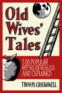 Old Wives Tales: Fact or Folklore?