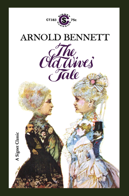 Old Wives' Tales - Bennett, Arnold