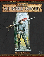 Old World Armoury: Militaria & Miscellania - Schwalb, Robert J