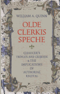 Olde Clerkis Speche: Chaucer's Troilus and Criseyde and the Implications of Authorial Recital