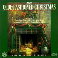 Olde-fashioned Christmas - London Festival Choir/London Symphony Brass Ensemble