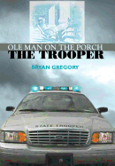 OLE Man on the Porch: The Trooper