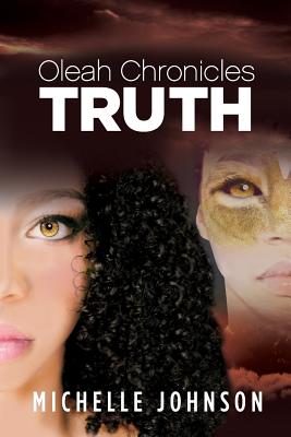 Oleah Chronicles: Truth - Johnson, Michelle