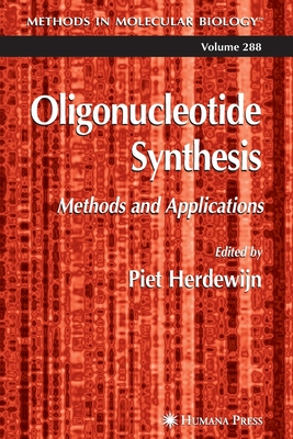 Oligonucleotide Synthesis: Methods and Applications - Herdewijn, Piet (Editor)