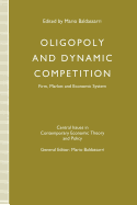 Oligopoly and Dynamic Competition: Firm, Market and Economic System
