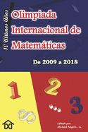 Olimpiada Internacional de Matematicas. De 2009 a 2018: Diez Ultimos Aos. Edicion en Nuevo Formato (6 x 9 pulg)