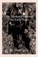 Olin Meeker-Pinkerton: The Early Years