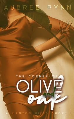 Olive and Oak: A Ganton Hills Short - Boutique, The Editing (Editor), and Pynn, Aubree
