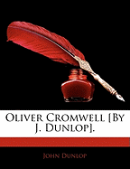 Oliver Cromwell [By J. Dunlop]