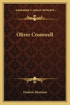 Oliver Cromwell - Harrison, Frederic