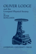 Oliver Lodge and the Liverpool Physical Society