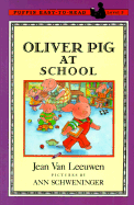 Oliver Pig at School - Van Leeuwen, Jean