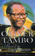 Oliver Tambo: Beyond the Engeni Mountains