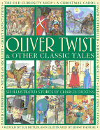 Oliver Twist & Other Classic Tales: Six Illustrated Stories by Charles Dickens