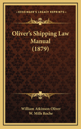 Oliver's Shipping Law Manual (1879)