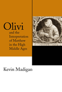 Olivi and the Interpretation of Matthew in the High Middle Ages