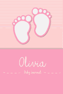 Olivia - Baby Journal: Personalized Baby Book for Olivia, Perfect Journal for Parents and Child