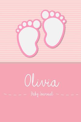 Olivia - Baby Journal: Personalized Baby Book for Olivia, Perfect Journal for Parents and Child - Baby Book, En Lettres