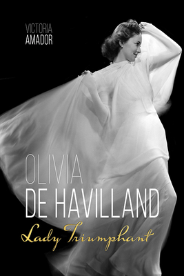 Olivia de Havilland: Lady Triumphant - Amador, Victoria