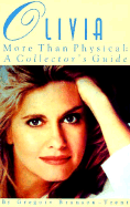Olivia More Than Physical: A Collector's Guide - Branson-Trent, Gregory