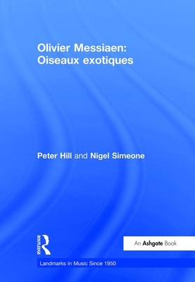 Olivier Messiaen: Oiseaux exotiques - Hill, Peter, and Simeone, Nigel