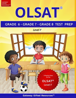 OLSAT Grade 6, Grade 7, Grade 8 Test Prep Level F: 3 Practice Tests for the OLSAT Level F - Resources, Gateway Gifted