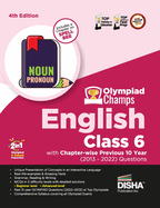 Olympiad Champs English Class 6 with Chapter-wise Previous 10 Year (2013 - 2022) Questions 4th Edition Complete Prep Guide with Theory, PYQs, Past & Practice Exercise