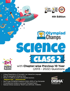 Olympiad Champs Science Class 2 with Chapter-wise Previous 10 Year (2013 - 2022) Questions 4th Edition Complete Prep Guide with Theory, PYQs, Past & Practice Exercise