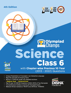 Olympiad Champs Science Class 6 with Chapter-wise Previous 10 Year (2013 - 2022) Questions 4th Edition Complete Prep Guide with Theory, PYQs, Past & Practice Exercise