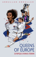 Olympique Lyonnais Feminin: Queens of Europe