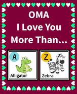 Oma I Love You More Than: Reasons Why I Love You Fill in the Blank Book