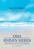 Oma sininen meresi: Kuinka m??ritell? ja saavuttaa oma menestyksesi, lis?t? hyvinvointiasi sek? lyt?? oma sininen meresi.