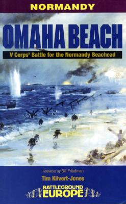 Omaha Beach: V Corps' Battle for the Normandy Bridgehead - Kilvertjones, Tim