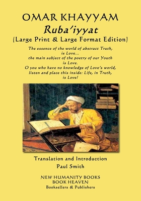 OMAR KHAYYAM Ruba'iyyat: (Large Print & Large Format Edition) - Smith, Paul (Translated by), and Khayyam, Omar