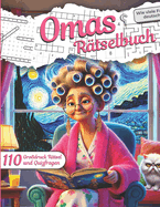 Omas Rtselbuch in Grodruck: 110 Rtsel und Quizfragen - Spageschenk fr Senioren inkl. Kreuzwortrtsel & Vieles Mehr.