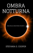 Ombra notturna: Saga della Luna Rossa volume 2