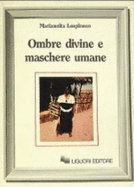 Ombre divine e maschere umane