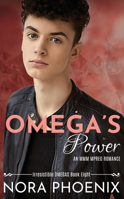 Omega's Power: An MMM Mpreg Romance - Phoenix, Nora