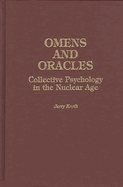 Omens and Oracles: Collective Psychology in the Nuclear Age