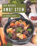 OMG! 202 Stew Recipes: From The Stew Cookbook To The Table