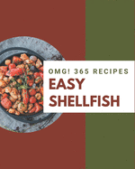 OMG! 365 Easy Shellfish Recipes: The Best-ever of Easy Shellfish Cookbook