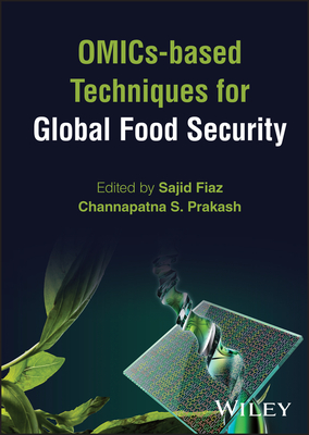 OMICs-based Techniques for Global Food Security - Fiaz, Sajid (Editor), and Prakash, Channapatna S. (Editor)