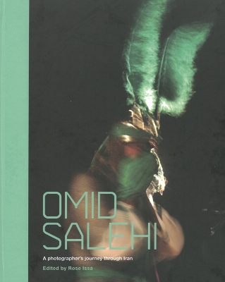 Omid Salehi: A Photographer's Journey through Iran - Issa, Rose (Editor), and Salehi, Omid