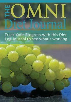 Omni Diet Journal: Track Your Progress with this Diet Log Journal to see what's working. - Masters, Neil