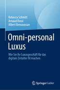 Omni-personal Luxus: Wie Sie Ihr Luxusgeschft fr das digitale Zeitalter fit machen