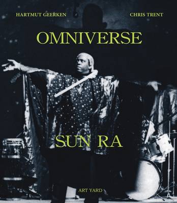 Omniverse - Sun Ra - Geerken, Hartmut (Photographer), and Trent, Chris, and Wilmer, Val (Photographer)