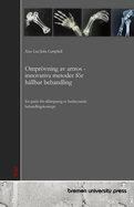 Omprvning av artros - innovativa metoder fr h?llbar behandling: En guide fr till?mpning av banbrytande behandlingskoncept