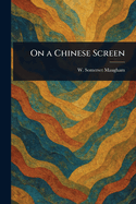 On a Chinese Screen