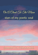 On a Cloud to the Moon: Stars of My Poetic Soul